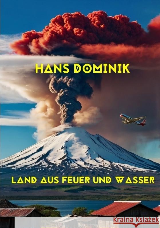 Land aus Feuer und Wasser Dominik, Hans 9783384485465 tredition - książka