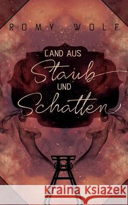 Land aus Staub und Schatten Romy Wolf 9783837037999 Books on Demand - książka