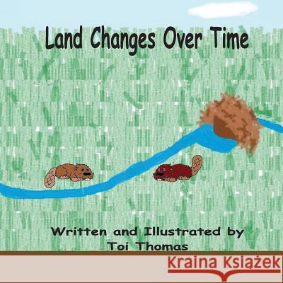 Land Changes Over Time Toi Thomas Toi Thomas 9781537625218 Createspace Independent Publishing Platform - książka