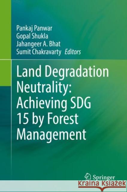Land Degradation Neutrality: Achieving Sdg 15 by Forest Management Panwar, Pankaj 9789811954771 Springer Nature Singapore - książka