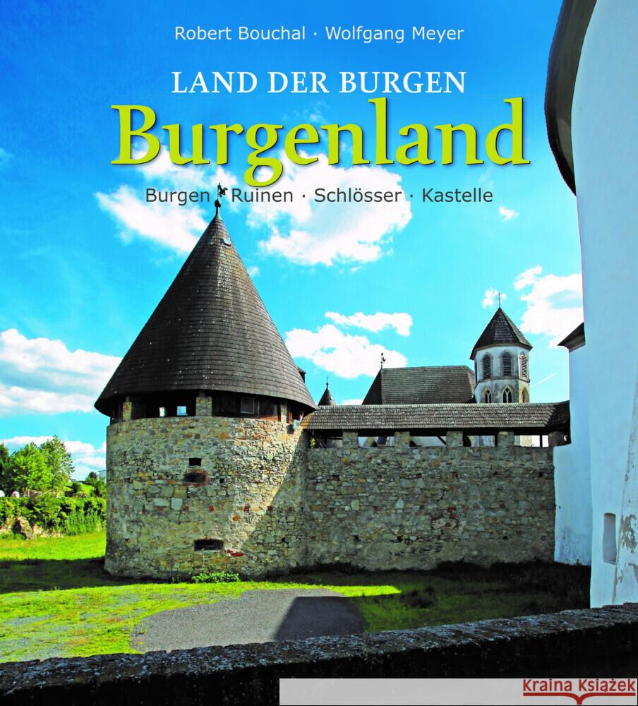 Land der Burgen - BURGENLAND Meyer, Wolfgang 9783990249840 Kral, Berndorf - książka