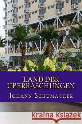 Land der Ueberraschungen: Roman Schumacher M., Johann 9781491054208 Createspace - książka