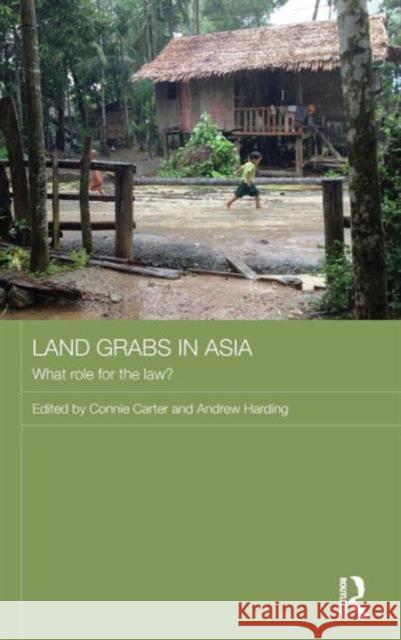 Land Grabs in Asia: What Role for the Law? Connie Carter 9781138904019 Taylor & Francis Group - książka