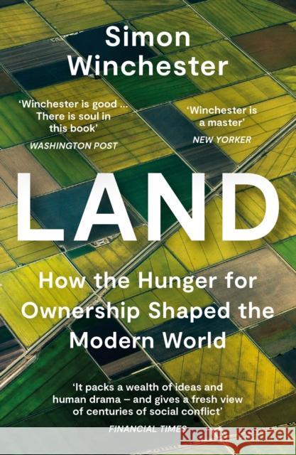 Land: How the Hunger for Ownership Shaped the Modern World Winchester, Simon 9780008359157 HarperCollins Publishers - książka