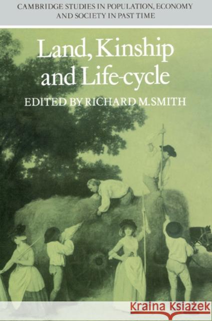 Land, Kinship and Life-Cycle Richard M. Smith Jan d Paul Johnson 9780521522199 Cambridge University Press - książka