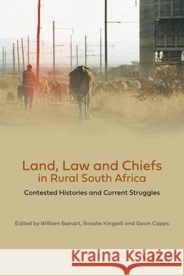 Land, Law and Chiefs in Rural South Africa: Contested Histories and Current Struggles William Beinart Rosalie Kingwill Gavin Capps 9781776146802 Wits University Press - książka