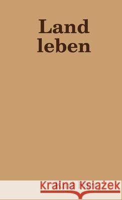 Land leben Karl Farr 9781291291278 Lulu.com - książka