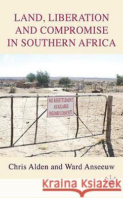 Land, Liberation and Compromise in Southern Africa Chris Alden Ward Anseeuw 9780230230842 Palgrave MacMillan - książka