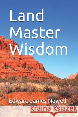 Land Master Wisdom: In Color Edward James Newell 9781724160324 Independently Published - książka