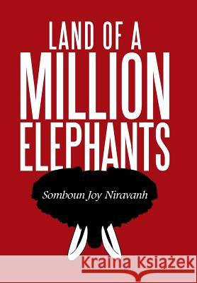 Land of a Million Elephants Somboun Joy Niravanh 9781514434994 Xlibris - książka