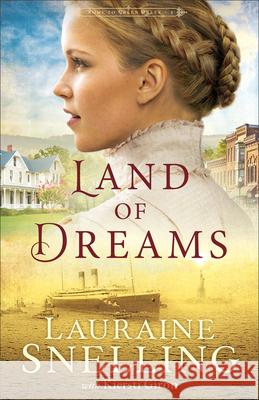 Land of Dreams Lauraine Snelling Kiersti Giron 9780764243523 Bethany House Publishers - książka