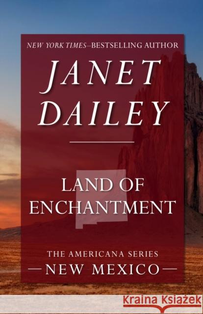 Land of Enchantment Janet Dailey 9781497639423 Open Road Media - książka