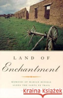 Land of Enchantment: Memoirs of Marian Russell Along the Santa Fe Trail Marian Russell Marc Simmons 9780826308054 University of New Mexico Press - książka