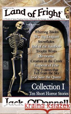 Land of Fright - Collection I: Ten Short Horror Stories Jack O'Donnell 9781940118086 Odonnell Books - książka