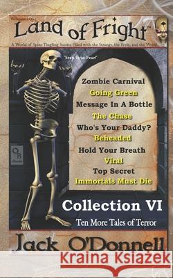 Land of Fright - Collection VI: Ten Short Horror Stories Jack O'Donnell 9781940118147 Odonnell Books - książka