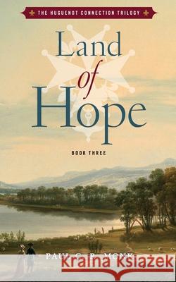 Land of Hope Paul C. R. Monk 9780993444296 Bloomtree Press - książka