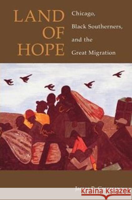 Land of Hope: Chicago, Black Southerners, and the Great Migration Grossman, James R. 9780226309958 University of Chicago Press - książka