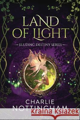 Land of Light Charlie Nottingham   9781685331467 Liquid Mind Publishing, LLC - książka