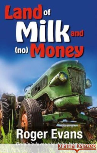 Land of Milk and (no) Money Roger Evans 9781913159528 Merlin Unwin Books - książka