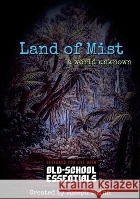 Land of Mist - A World Unknown: for Old-School Essentials Joseph Quinn Tara Quinn Emily Eastman 9781304591449 Lulu.com - książka