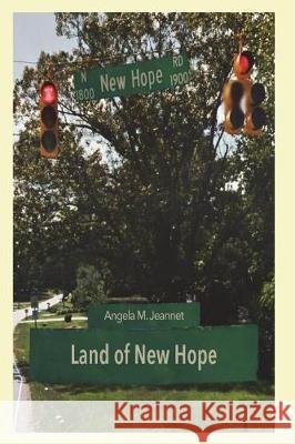 Land of New Hope: Discovering America (Again) Angela M. Jeannet 9781717879295 Independently Published - książka