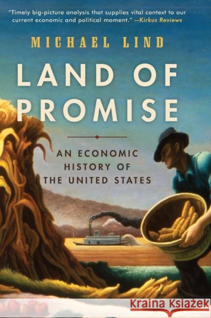 Land of Promise: An Economic History of the United States Michael Lind 9780061834813 Broadside Books - książka