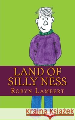 Land of Silly Ness Robyn Lambert 9781507538951 Createspace - książka