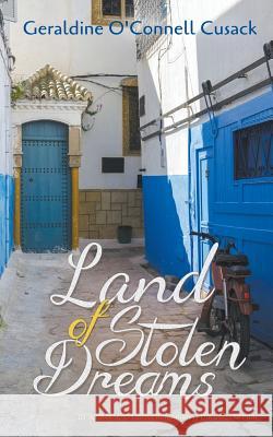 Land of Stolen Dreams Geraldine O. Cusack 9781681817330 Strategic Book Publishing & Rights Agency, LL - książka