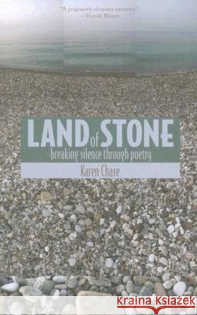 Land of Stone: Breaking Silence Through Poetry Karen Chase 9780814333150 Wayne State University Press - książka