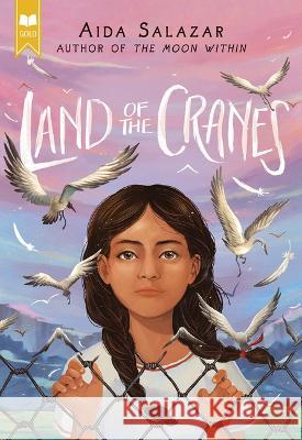 Land of the Cranes (Scholastic Gold) Aida Salazar 9781338343861 Scholastic Press - książka