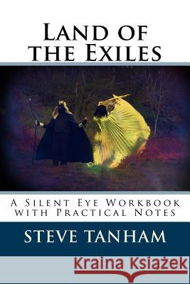 Land of the Exiles: A Silent Eye Workbook with Practical Notes Steve Tanham 9781910478011 Silent Eye Press - książka