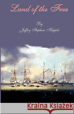 Land of the Free Jeffry Stephen Hepple 9781449924096 Createspace - książka