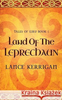 Land of the Leprechaun Lance Kerrigan 9784824166784 Next Chapter - książka
