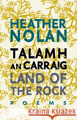 Land of the Rock: Talamh an Carraig Heather Nolan (Memorial University of Newfoundland) 9781550819250 Breakwater Books - książka