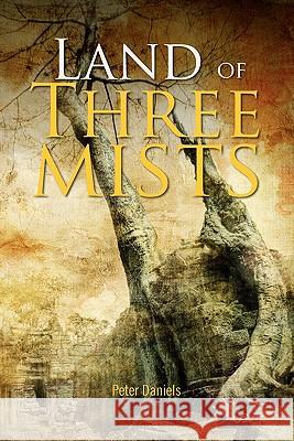 Land of Three Mists Peter Daniels 9781456892050 Xlibris - książka