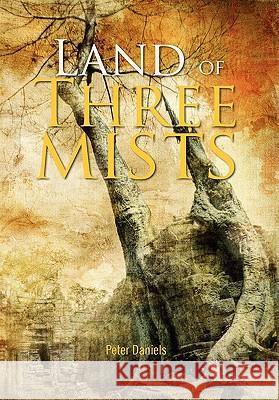 Land of Three Mists Peter Daniels 9781456892067 Xlibris - książka