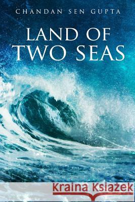 Land Of Two Seas Sen Gupta, Chandan 9781517631567 Createspace - książka