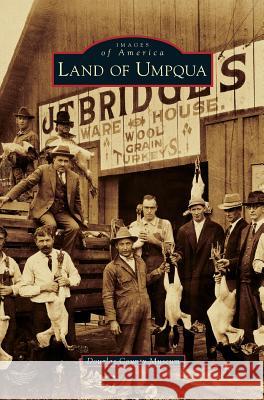 Land of Umpqua Douglas County Museum 9781531649401 Arcadia Publishing Library Editions - książka