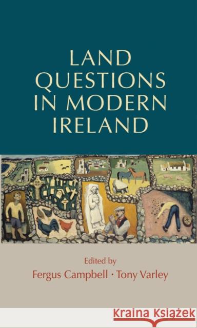 Land Questions in Modern Ireland Fergus Campbell Tony Varley 9780719078804 Manchester University Press - książka
