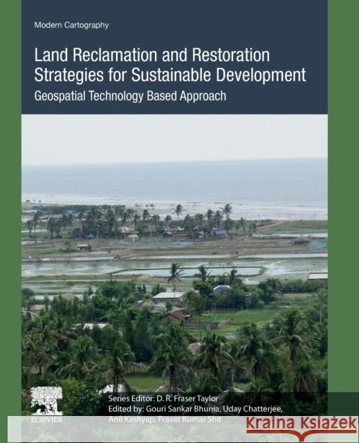 Land Reclamation and Restoration Strategies for Sustainable Development: Geospatial Technology Based Approach Volume 10 Bhunia, Gouri Sankar 9780128238950 Elsevier - książka