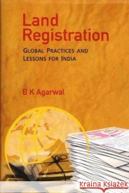 Land Registration: Global Practices and Lessons for India B.K. Agarwal 9789386618863 Eurospan (JL) - książka