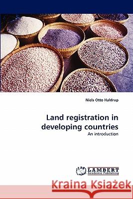 Land registration in developing countries Niels Otto Haldrup 9783844300383 LAP Lambert Academic Publishing - książka