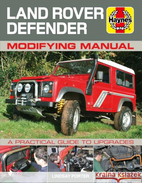 Land Rover Defender Modifying Manual: A practical guide to upgrades Lindsay Porter 9781785218583 Haynes Publishing Group - książka