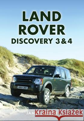 Land Rover Discovery 3 & 4 James Taylor 9781398124950 Amberley Publishing - książka