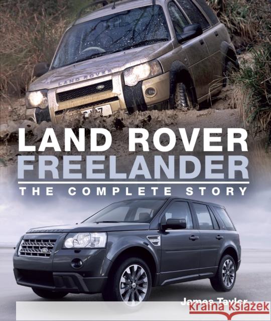 Land Rover Freelander: The Complete Story James Taylor 9781785003264 The Crowood Press Ltd - książka