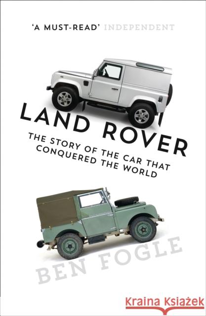 Land Rover: The Story of the Car That Conquered the World Ben Fogle 9780008194253 HarperCollins Publishers - książka