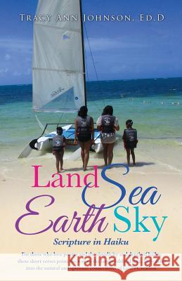 Land Sea Earth Sky Ed D Tracy Ann Johnson 9781498435222 Xulon Press - książka