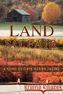 Land So Fair Firth Haring Fabend 9780595473168 iUniverse - książka