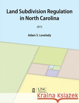 Land Subdivision Regulation in North Carolina Adam Lovelady 9781560118411 Unc School of Government - książka