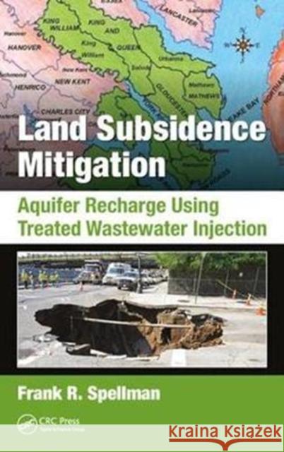 Land Subsidence Mitigation: Aquifer Recharge Using Treated Wastewater Injection Frank R. Spellman 9781138050761 CRC Press - książka